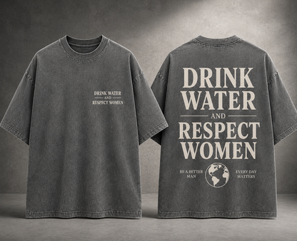 Drink Water & Respect Women Tee
