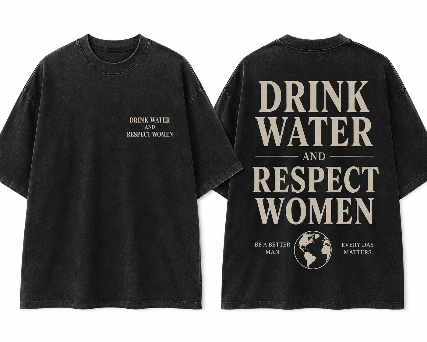 Drink Water and Respect Women oversized tee